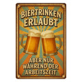 Biertrinken erlaubt Blechschild