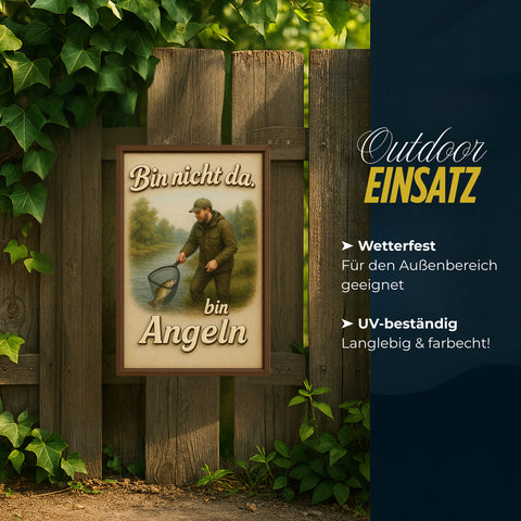 Bin nicht da, bin angeln Blechschild