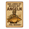 Leben ist besser mit Angeln Blechschild