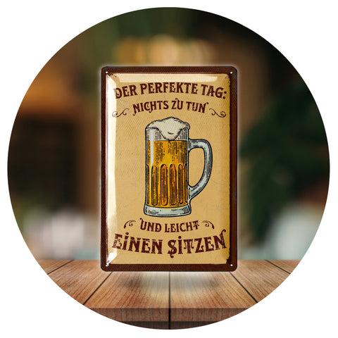 Blechschild Der Perfekte Tag Mit Bier