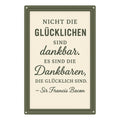 Die dankbaren sind glücklich Blechschild