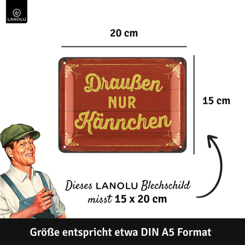 Blechschild Draußen nur Kännchen