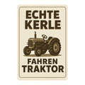Echte Kerle fahren Traktor Blechschild