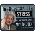 Blechschild Einstein Hauptgrund für Stress