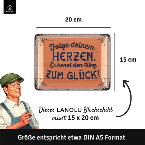 Blechschild Folge deinem Herzen