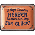 Blechschild Folge deinem Herzen
