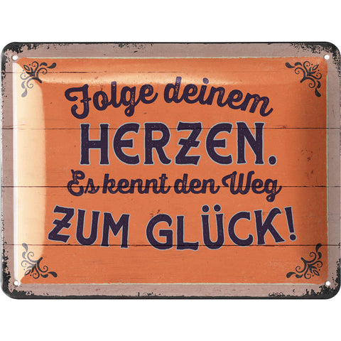 Blechschild Folge deinem Herzen