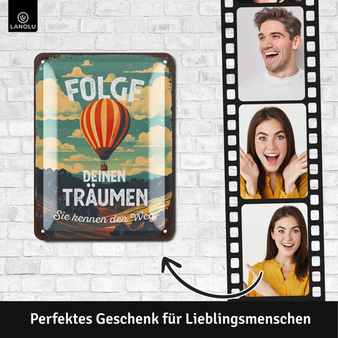 Blechschild Folge deinen Träumen