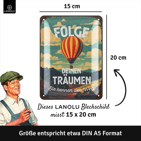 Blechschild Folge deinen Träumen