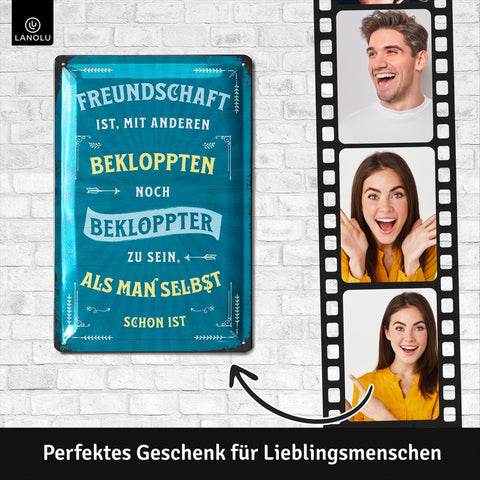 Blechschild Bekloppte Freundschaft