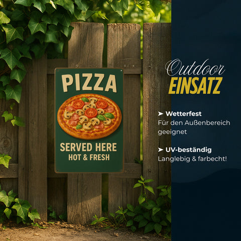 Pizza Served Here Hot and Fresh Blechschild