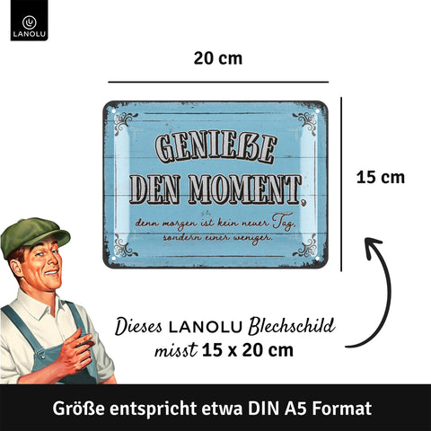 Blechschild Genieße den Moment