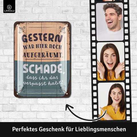 Blechschild Gestern war aufgeräumt