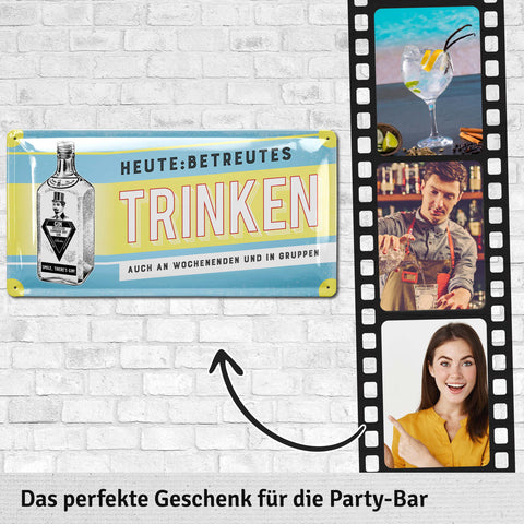 Blechschild Betreutes Trinken