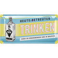 Blechschild Betreutes Trinken