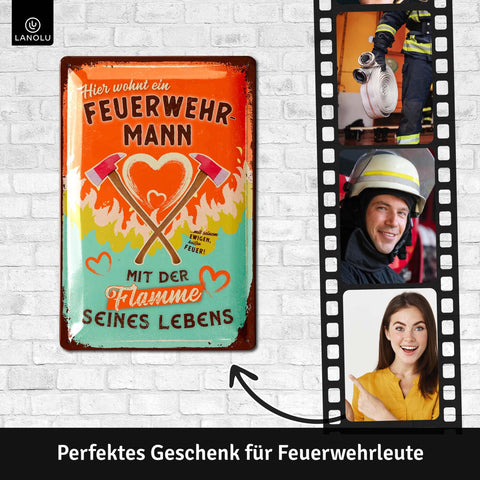 Blechschild Feuerwehrmann mit der Flamme seines Lebens
