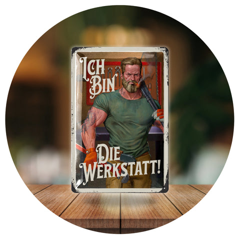 Blechschild Ich bin die Werkstatt