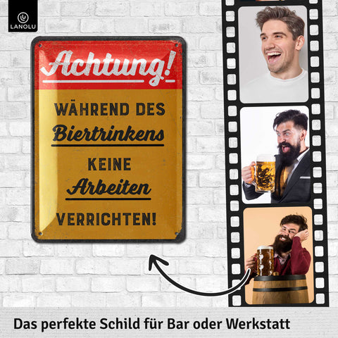 Blechschild Nicht Arbeiten während des Biertrinkens