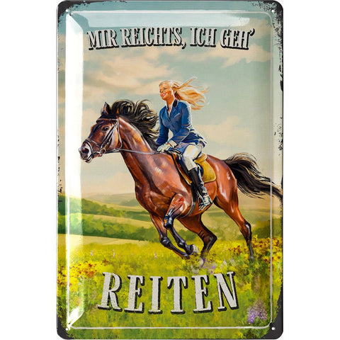 Blechschild Mir Reichts, Ich Geh Reiten