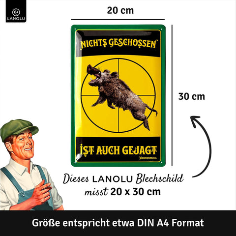 Blechschild Nichts geschossen
