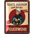 Blechschild Echte Männer Feuerwehr