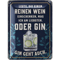 Blechschild Reinen Wein oder Gin