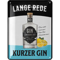 Blechschild Lange rede kurzer gin