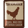 Blechschild Tor schließen Hühner