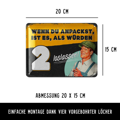 LANOLU Blechschild Wenn du anpackst, ist es, als würden 2 loslassen! 15x20cm