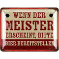 LANOLU Blechschild Wenn der Meister erscheint, bitte Bier bereitstellen 15x20cm
