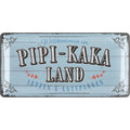 LANOLU Blechschild PIPI KAKA LAND 16x32cm