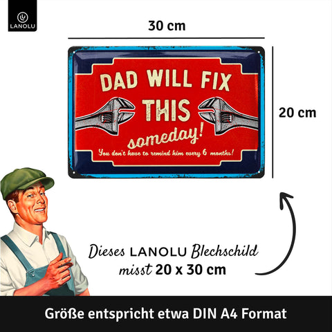 LANOLU Blechschild Dad Will Fix This 20x30cm