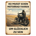 Blechschild 30x20 cm – Motorrad Spruch Du musst schon Motorrad fahren
