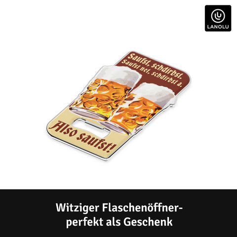LANOLU Magnet Flaschenöffner Saufst Schdirbst