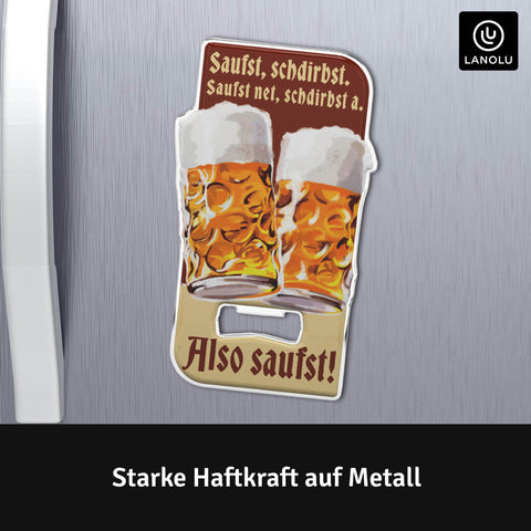 LANOLU Magnet Flaschenöffner Saufst Schdirbst