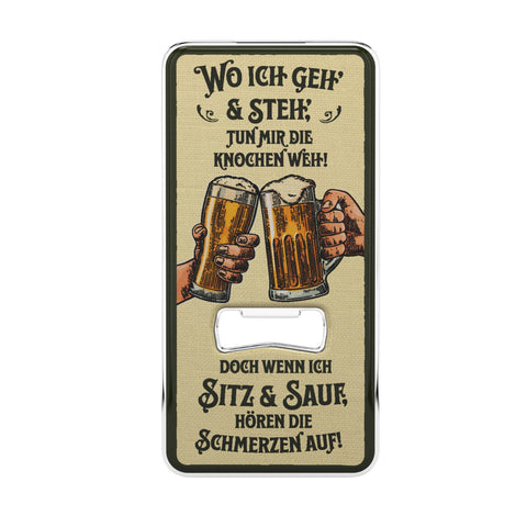 LANOLU Magnet Flaschenöffner Wo ich geh uns steh Knochen weh