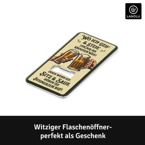 LANOLU Magnet Flaschenöffner Wo ich geh uns steh Knochen weh