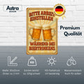Arbeit während Biertrinken Blechschild
