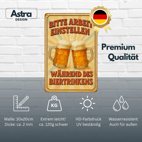 Arbeit während Biertrinken Blechschild