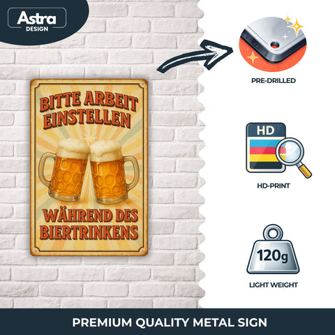 Arbeit während Biertrinken Blechschild - 20x30cm