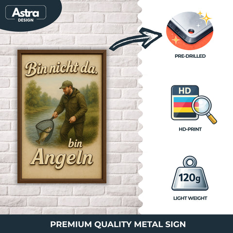 Bin nicht da, bin angeln Blechschild - 20x30cm