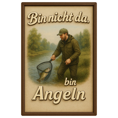 Bin nicht da, bin angeln Blechschild