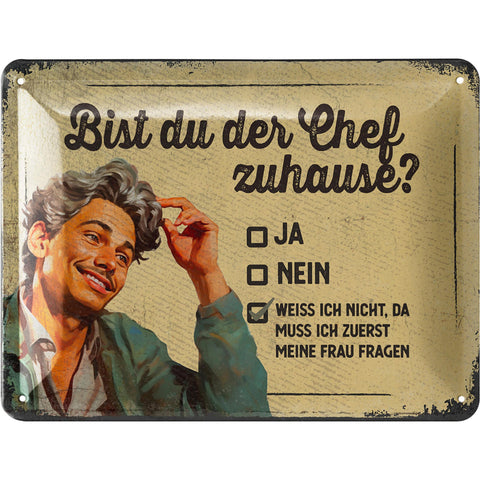 Blechschild Chef Zuhause