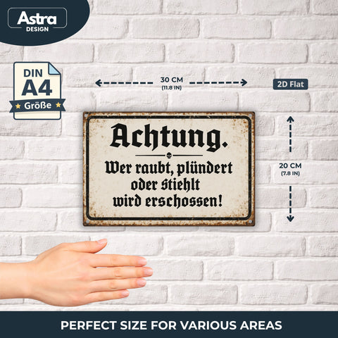 Blechschild 20x30cm – Achtung Wer raubt plündert oder stiehlt wird erschossen