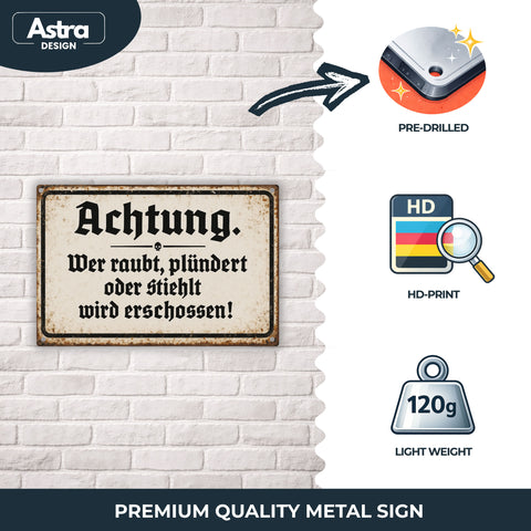 Blechschild 20x30cm – Achtung Wer raubt plündert oder stiehlt wird erschossen