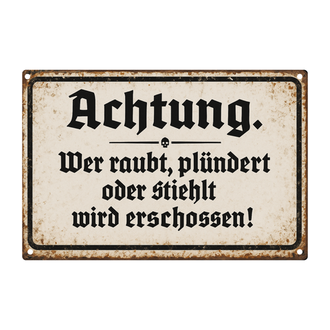 Blechschild Achtung wer raubt