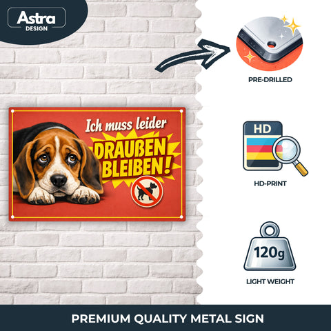 Blechschild 20x30cm – Ich muss leider draußen bleiben Hund verboten Schild