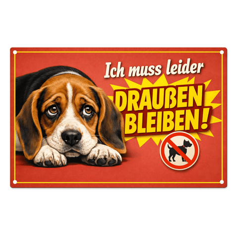 Blechschild 20x30cm – Ich muss leider draußen bleiben Hund verboten Schild