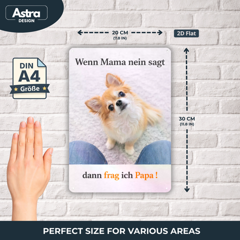 Blechschild 20x30cm – Chihuahua Hund Spruch Frag ich Papa