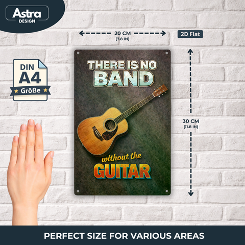 Blechschild 20x30cm – There is no Band without the Guitar